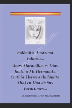 Indómita Amazona Valkiria...: Unos Maravillosos Días Junto a Mí Hermanita Cinthia Herrera (Indómita Mía) en Una de Sus Vacaciones...