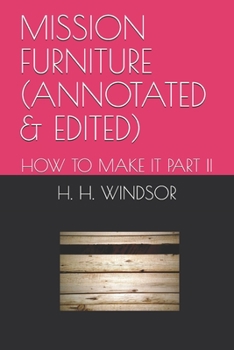 Paperback Mission Furniture (Annotated & Edited): How to Make It Part II Book