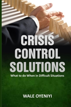 Paperback Crisis Control Solutions: What to Do When in Difficult Situations Book
