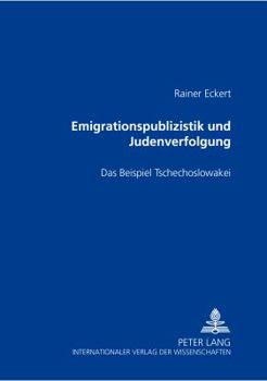 Paperback Emigrationspublizistik Und Judenverfolgung: Das Beispiel Tschechoslowakei [German] Book
