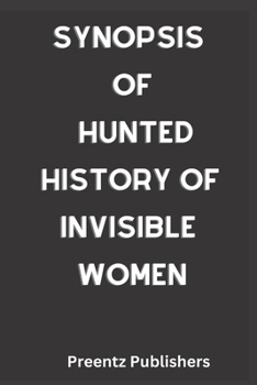 Paperback Synopsis of Hunted History of Invisible Women Book