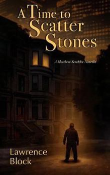 Hardcover A Time to Scatter Stones: A Matthew Scudder Novella Book