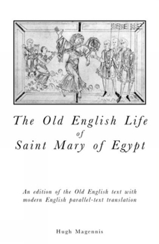 Paperback Old English Life of St Mary of Egypt: An Edition of the Old English Text with Modern English Parallel-Text Translation Book