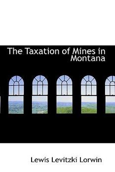 The Taxation of Mines in Montan