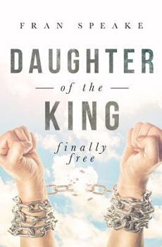 Paperback Daughter of the King: Finally Free Book