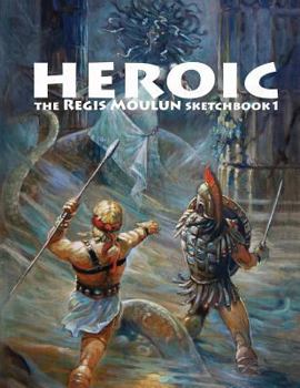 Paperback Heroic: The Regis Moulun sketchbook 1 Book