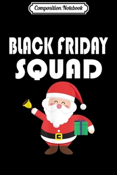 Paperback Composition Notebook: Black Friday Squad Shopping Team Funny Christmas Journal/Notebook Blank Lined Ruled 6x9 100 Pages Book