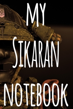 Paperback My Sikaran Notebook: The perfect way to record your martial arts progression - 6x9 119 page lined journal! Book