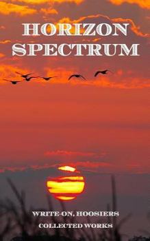 Paperback Horizon Spectrum: Collected works from Northwest Indiana writers Book
