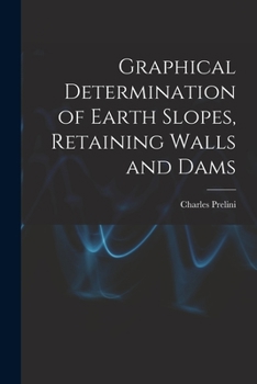 Paperback Graphical Determination of Earth Slopes, Retaining Walls and Dams Book