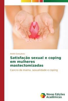 Paperback Satisfação sexual e coping em mulheres mastectomizadas [Portuguese] Book