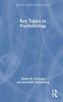 Key Topics in Psychobiology (BPS Key Topics in Psychology)