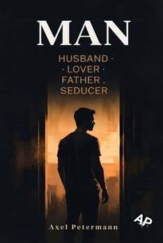 Paperback Man: Husband - Lover - Father. Seducer Book