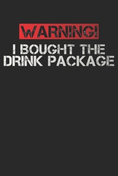 Paperback Warning I Bought The Drink Package: Cruise Journal, Paperback Notepad To Record Cruise Memories or Plans, 120 pages Book