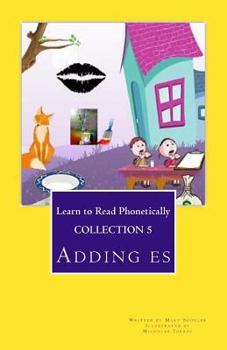 Collection 5: Learn to Read Phonetically: Adding es