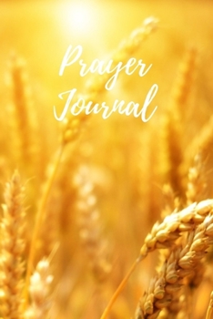 Paperback Prayer Journal: Gratitude Prayer Journal - A Guided Journal For Finding Your Inner Peace - 120 Pages - 6x9" Journal - Gratitude Journa Book