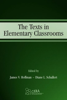 The Texts in Elementary Classrooms (Volume in the Center for the Improvement of Early Reading Achievement