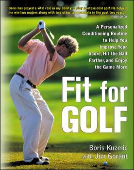 Hardcover Fit for Golf: How a Personalized Conditioning Routine Can Help You Improve Your Score, Hit the Ball Further, and E Book