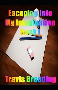 Paperback Escaping into My Imagination Book I Book