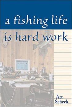 Hardcover A Fishing Life Is Hard Work Book