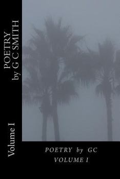 Paperback POETRY by GC: Volume I Book