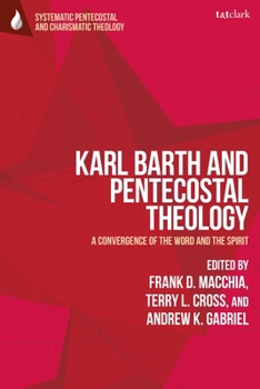 Paperback Karl Barth and Pentecostal Theology: A Convergence of the Word and the Spirit Book