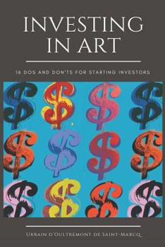 Paperback Investing in Art: 16 Do's and Don'ts For Starting Investors Book