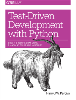 Paperback Test-Driven Development with Python: Obey the Testing Goat: Using Django, Selenium, and JavaScript Book