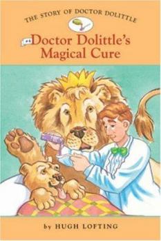 The Story of Doctor Dolittle 4: Doctor Dolittle's Magical Cure (Easy Reader Classic) - Book #4 of the Story of Doctor Dolittle