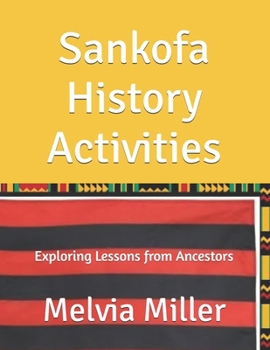 Paperback Sankofa History Activities: Exploring Lessons from Ancestors Book