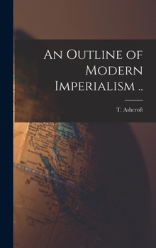 Hardcover An Outline of Modern Imperialism .. Book