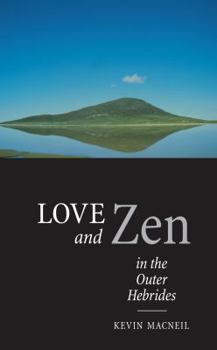 Paperback Love and Zen in the Outer Hebrides Book