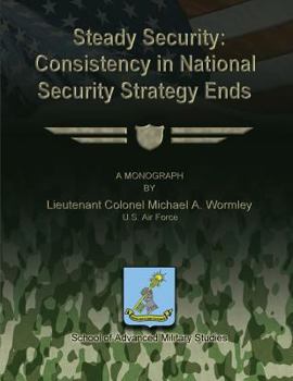 Paperback Steady Security: Consistency in National Security Strategy Ends Book