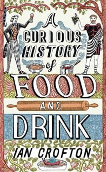 Hardcover Curious History of Food and Drink Book