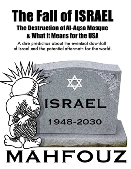 Paperback The Fall of Israel: The Destruction of Al-Aqsa Mosque & What It Means for the USA Book