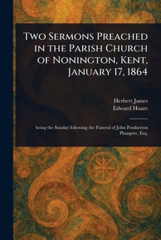 Paperback Two Sermons Preached in the Parish Church of Nonington, Kent, January 17, 1864 Book