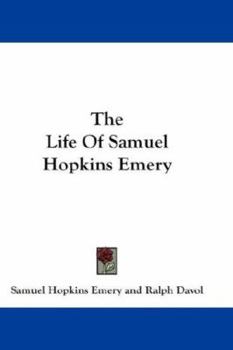 Paperback The Life Of Samuel Hopkins Emery Book