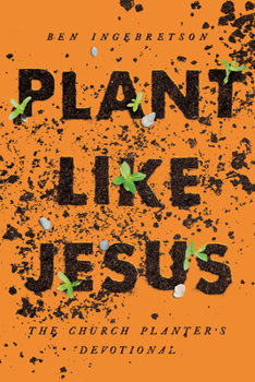 Paperback Plant Like Jesus: The Church Planter's Devotional: The Book