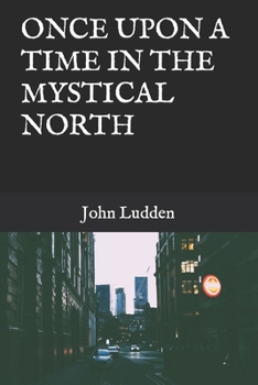 Paperback Once Upon a Time in the Mystical North Book