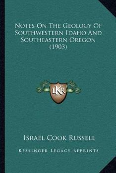 Paperback Notes On The Geology Of Southwestern Idaho And Southeastern Oregon (1903) Book