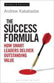 Hardcover The Success Formula: How Smart Leaders Deliver Outstanding Value Book