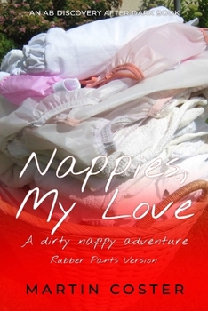 Paperback Nappies, My Love (rubber pants version): An ABDL/Nappy/Femdom story Book