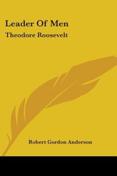 Paperback Leader Of Men: Theodore Roosevelt Book