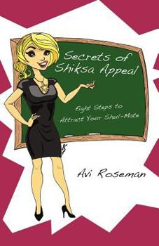 Paperback Secrets of Shiksa Appeal: Eight Steps to Attract Your Shul-Mate Book