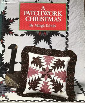 Hardcover A Patchwork Christmas: Margit Echols Book