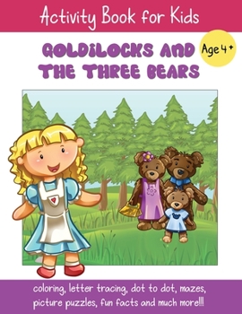 Paperback Goldilocks and the Three Bears: A Fun Fairy Tale Activity Book for Kids ages 4-6 Book