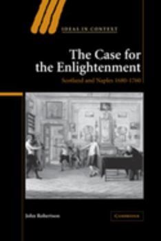 Paperback The Case for the Enlightenment: Scotland and Naples 1680-1760 Book