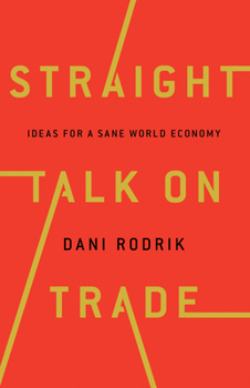 Hardcover Straight Talk on Trade: Ideas for a Sane World Economy Book