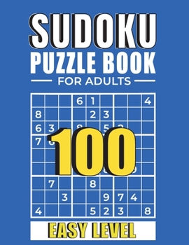 Paperback Sudoku: SUDOKU PUZZLE BOOKS FOR ADULTS: 100 Easy Sudoku Puzzles with Solutions paperback game suduko puzzle books for adults large print sudoko puzzle [Large Print] Book