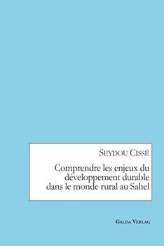Paperback Comprendre les enjeux du développement durable dans le monde rural au Sahel [French] Book